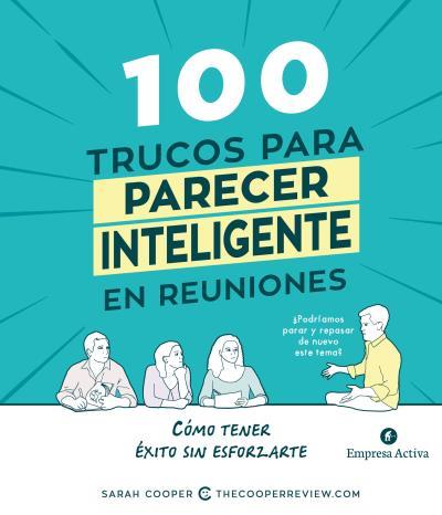 100 TRUCOS PARA PARECER INTELIGENTE EN REUNIONES | 9788492921812 | COOPER, SARAH | Llibreria L'Illa - Llibreria Online de Mollet - Comprar llibres online