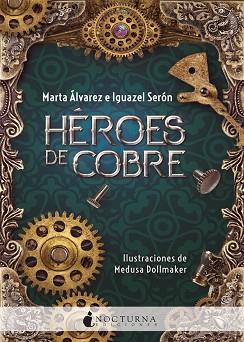 HÉROES DE COBRE | 9788416858903 | ÁLVAREZ, MARTA/SERÓN, IGUAZEL | Llibreria L'Illa - Llibreria Online de Mollet - Comprar llibres online