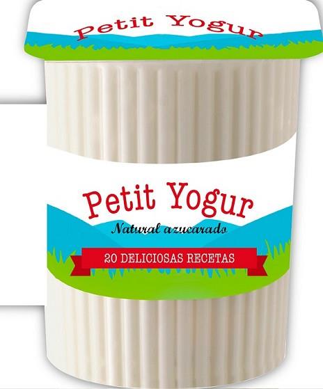 PETIT YOGUR  NATURAL AZUCARADO | 9788475568775 | DAHL-STERN, BIRGIT/NIETO, DORIAN | Llibreria L'Illa - Llibreria Online de Mollet - Comprar llibres online