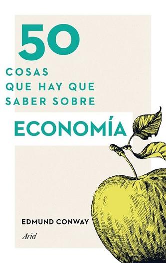 50 COSAS QUE HAY QUE SABER SOBRE ECONOMÍA | 9788434414914 | CONWAY, EDMUND | Llibreria L'Illa - Llibreria Online de Mollet - Comprar llibres online