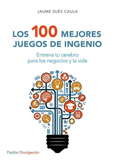 100 MEJORES JUEGOS DE INGENIO, LOS | 9788449332296 | SUES CAULA, JAUME | Llibreria L'Illa - Llibreria Online de Mollet - Comprar llibres online