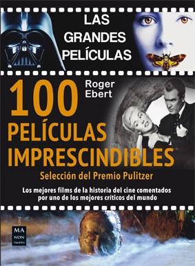 100 PELÍCULAS IMPRESCINDIBLES | 9788495601841 | EBERT, ROGER | Llibreria L'Illa - Llibreria Online de Mollet - Comprar llibres online