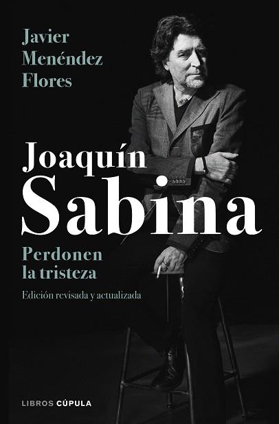 JOAQUÍN SABINA. PERDONEN LA TRISTEZA | 9788448024079 | MENÉNDEZ FLORES, JAVIER | Llibreria L'Illa - Llibreria Online de Mollet - Comprar llibres online