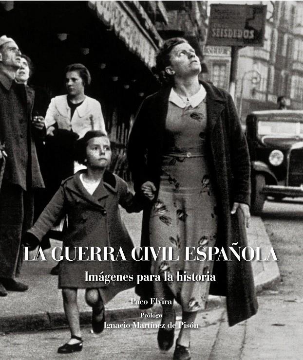 GUERRA CIVIL. IMAGENES QUE ESCRIBIERON HISTORIA | 9788497857802 | ELVIRA PACO | Llibreria L'Illa - Llibreria Online de Mollet - Comprar llibres online