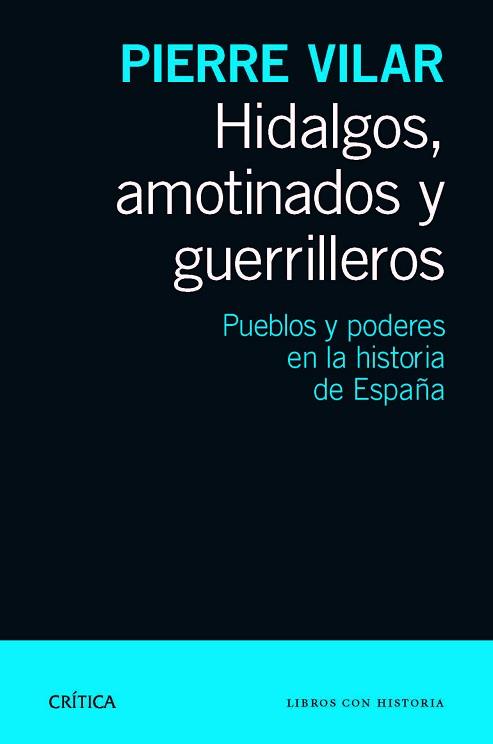 HIDALGOS AMOTINADOS Y GUERRILLEROS | 9788498925777 | VILAR, PIERRE | Llibreria L'Illa - Llibreria Online de Mollet - Comprar llibres online