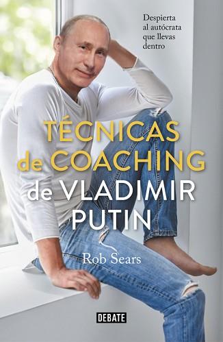 TÉCNICAS DE COACHING DE VLADIMIR PUTIN | 9788499929040 | SEARS, ROBERT | Llibreria L'Illa - Llibreria Online de Mollet - Comprar llibres online