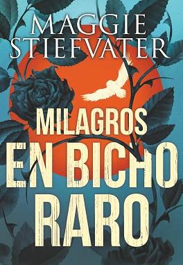 MILAGROS EN BICHO RARO | 9788491079750 | STIEFVATER, MAGGIE | Llibreria L'Illa - Llibreria Online de Mollet - Comprar llibres online