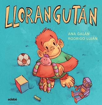 LLORANGUTÁN | 9788468334677 | ÁLVAREZ SALAS, MACARENA | Llibreria L'Illa - Llibreria Online de Mollet - Comprar llibres online