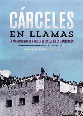 CÁRCELES EN LLAMAS | 9788492559473 | LORENZO RUBIO, CÉSAR | Llibreria L'Illa - Llibreria Online de Mollet - Comprar llibres online