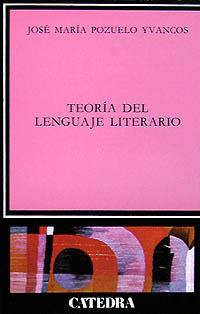 TEORIA DEL LENGUAJE LITERARIO, LA | 9788437607511 | POZUELO YVANCOS, JOSÉ MARIA | Llibreria L'Illa - Llibreria Online de Mollet - Comprar llibres online