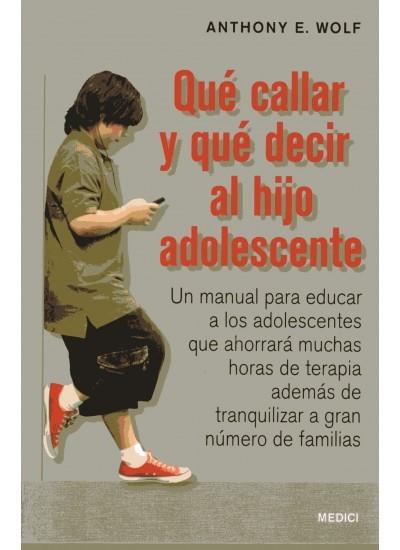 QUÉ CALLAR Y QUÉ DECIR AL HIJO ADOLESCENTE | 9788497991155 | WOLF, ANTHONY E. | Llibreria L'Illa - Llibreria Online de Mollet - Comprar llibres online