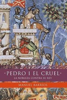 PEDRO I EL CRUEL | 9788499980089 | BARRIOS, MANUEL | Llibreria L'Illa - Llibreria Online de Mollet - Comprar llibres online