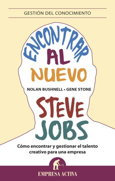 ENCONTRAR AL NUEVO STEVE JOBS | 9788496627857 | BUSHNELL, NOLAN/STONE, GENE | Llibreria L'Illa - Llibreria Online de Mollet - Comprar llibres online