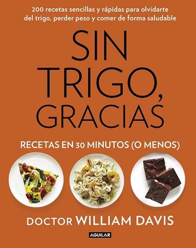 SIN TRIGO GRACIAS RECETAS EN 30 MINUTOS O MENOS | 9788403014572 | DAVIS, WILLIAM | Llibreria L'Illa - Llibreria Online de Mollet - Comprar llibres online