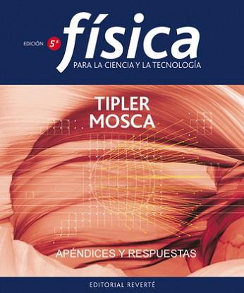 FISICA PARA LA CIENCIA Y LA TECNOLOGIA. APENDICES Y RESPUEST | 9788429144079 | TIPLER MOSCA | Llibreria L'Illa - Llibreria Online de Mollet - Comprar llibres online