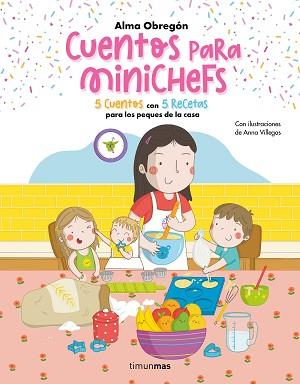 CUENTOS PARA MINICHEFS | 9788408265887 | OBREGÓN, ALMA | Llibreria L'Illa - Llibreria Online de Mollet - Comprar llibres online