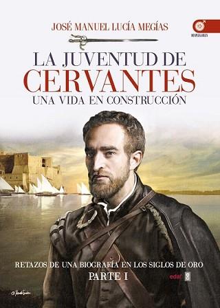 JUVENTUD DE CERVANTES, LA. | 9788441436169 | LUCÍA MEGÍAS, JOSÉ MANUEL | Llibreria L'Illa - Llibreria Online de Mollet - Comprar llibres online