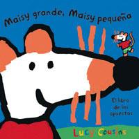 MAISY GRANDE, MAISY PEQUEÑA --LIBRO DE LOS OPUESTOS-- | 9788478719495 | COUSINS, LUCY | Llibreria L'Illa - Llibreria Online de Mollet - Comprar llibres online