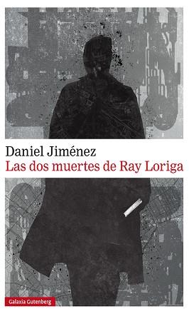 DOS MUERTES DE RAY LORIGA, LAS | 9788417747022 | JIMÉNEZ, DANIEL | Llibreria L'Illa - Llibreria Online de Mollet - Comprar llibres online