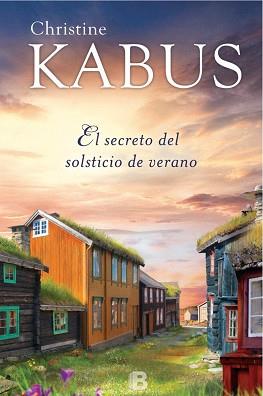 SECRETO DEL SOLSTICIO DE VERANO, EL | 9788466659727 | KABUS, CHRISTINE | Llibreria L'Illa - Llibreria Online de Mollet - Comprar llibres online