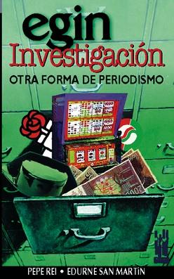 EGIN. INVESTIGACION OTRA FORMA DE PERIODISMO | 9788481361148 | REI, PEPE | Llibreria L'Illa - Llibreria Online de Mollet - Comprar llibres online