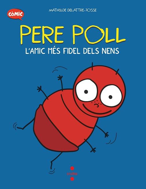 PERE POLL L'AMIC MES FIDEL DELS NENS | 9788466153676 | DELATTRE-JOSSE, MATHILDE | Llibreria L'Illa - Llibreria Online de Mollet - Comprar llibres online