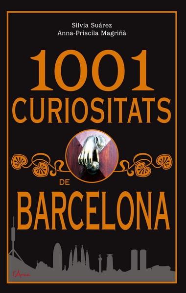 1001 CURIOSITATS DE BARCELONA | 9788493842604 | SUAREZ, SILVIA | Llibreria L'Illa - Llibreria Online de Mollet - Comprar llibres online