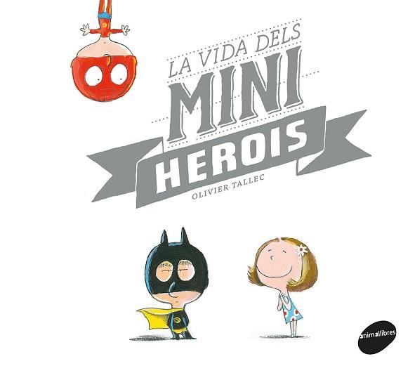 VIDA DELS MINIHEROIS, LA | 9788416844449 | TALLEC, OLIVIER | Llibreria L'Illa - Llibreria Online de Mollet - Comprar llibres online