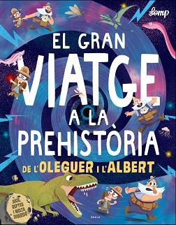 GRAN VIATGE A LA PREHISTÒRIA DE L'OLEGUER I L'ALBERT, EL | 9788447937615 | LOMP, STEPHAN | Llibreria L'Illa - Llibreria Online de Mollet - Comprar llibres online