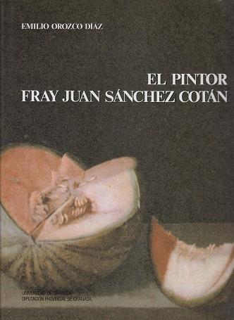 PINTOR FRAY JUAM SANCHEZ COTAN,EL | 9788433817600 | EMILIO OROZCO | Llibreria L'Illa - Llibreria Online de Mollet - Comprar llibres online