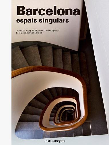 BARCELONA ESPAIS SINGULARS | 9788416605538 | MONTANER, JOSEP MARIA/NAVARRO, PEPE/APARICI, ISABEL | Llibreria L'Illa - Llibreria Online de Mollet - Comprar llibres online