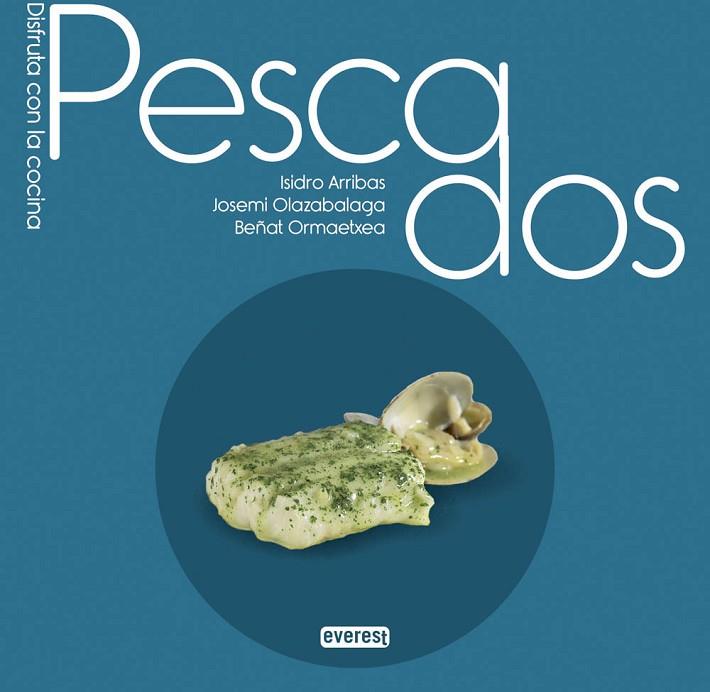 PESCADOS | 9788444121796 | BEÑAT ORMAETXEA/ISIDRO ARRIBAS/JOSEMI OLAZABALAGA | Llibreria L'Illa - Llibreria Online de Mollet - Comprar llibres online