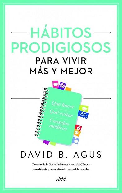HÁBITOS PRODIGIOSOS PARA VIVIR MÁS Y MEJOR | 9788434414877 | AGUS, DAVID B.