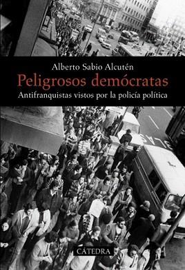 PELIGROSOS DEMÓCRATAS | 9788437628974 | SABIO ALCUTÉN, ALBERTO | Llibreria L'Illa - Llibreria Online de Mollet - Comprar llibres online