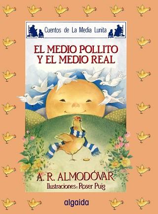 MEDIO POLLITO Y EL MEDIO REAL, EL | 9788476470176 | Rodríguez Almodóvar, Antonio | Llibreria L'Illa - Llibreria Online de Mollet - Comprar llibres online