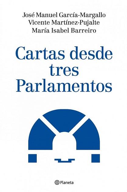 CARTAS DESDE TRES PARLAMENTOS | 9788408086932 | VICENTE MARTÍNEZ-PUJALTE / JOSÉ MANUEL GARCÍA-MARG | Llibreria L'Illa - Llibreria Online de Mollet - Comprar llibres online