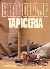 BRICOLAJE TAPICERIA | 9788428317122 | AUGUSTE | Llibreria L'Illa - Llibreria Online de Mollet - Comprar llibres online