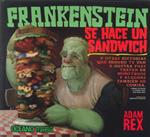 FRANKENSTEIN SE HACE UN SÁNDWICH | 9789707775022 | REX, ADAM | Llibreria L'Illa - Llibreria Online de Mollet - Comprar llibres online