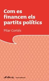 COM ES FINANCIEN ELS PARTITS POLITICS | 9788497662772 | CORTES, PILAR | Llibreria L'Illa - Llibreria Online de Mollet - Comprar llibres online