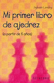 MI PRIMER LIBRO DE AJEDREZ(A PARTIR DE 6 AÑOS) | 9788480639026 | LANDRY, SYLVAIN | Llibreria L'Illa - Llibreria Online de Mollet - Comprar llibres online