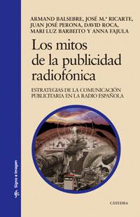 MITOS DE LA PUBLICIDAD RADIOFÓNICA, LOS | 9788437622910 | BALSEBRE, ARMAND/RICARTE, JOSÉ MARÍA/PERONA, JUAN