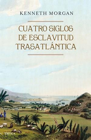 CUATRO SIGLOS DE ESCLAVITUD TRASATLÁNTICA | 9788416771523 | MORGAN, KENNETH  | Llibreria L'Illa - Llibreria Online de Mollet - Comprar llibres online