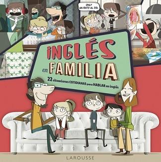 INGLÉS EN FAMILIA | 9788416124893 | LAROUSSE EDITORIAL | Llibreria L'Illa - Llibreria Online de Mollet - Comprar llibres online