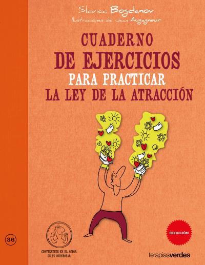 CUADERNO EJERCICIOS PARA PRACTICAR LA LEY DE LA ATRACCION | 9788415612384 | BOGDANOV, SLAVICA | Llibreria L'Illa - Llibreria Online de Mollet - Comprar llibres online