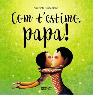 COM T'ESTIMO PAPA! | 9788448963477 | GUBIANAS, VALENTÍ | Llibreria L'Illa - Llibreria Online de Mollet - Comprar llibres online