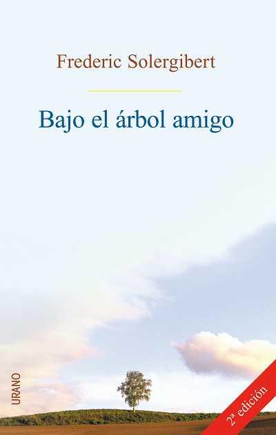 BAJO EL ARBOL AMIGO | 9788479535209 | SOLERGIBERT, FREDERIC | Llibreria L'Illa - Llibreria Online de Mollet - Comprar llibres online