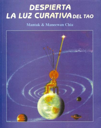 DESPIERTA LA LUZ CURATIVA DEL TAO | 9788487476426 | CHIA, MANTAK | Llibreria L'Illa - Llibreria Online de Mollet - Comprar llibres online