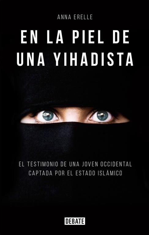 EN LA PIEL DE UNA YIHADISTA | 9788499925196 | ERELLE, ANNA | Llibreria L'Illa - Llibreria Online de Mollet - Comprar llibres online