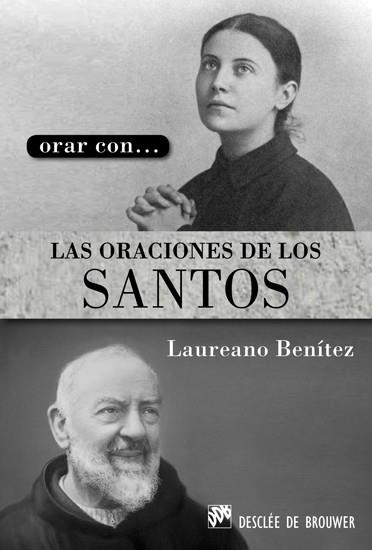 ORAR CON... LAS ORACIONES DE LOS SANTOS | 9788433024480 | BENÍTEZ GRANDE-CABALLERO, LAUREANO | Llibreria L'Illa - Llibreria Online de Mollet - Comprar llibres online