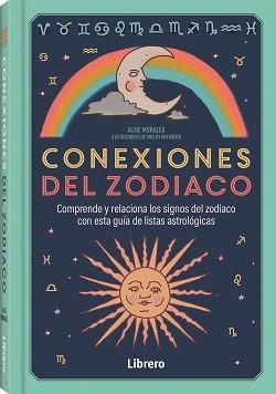 CONEXIONES DEL ZODIACO | 9788411540742 | MORALES, ALISE | Llibreria L'Illa - Llibreria Online de Mollet - Comprar llibres online